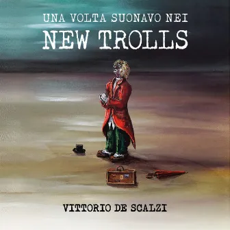 Una volta suonavo nei new trolls by Vittorio De Scalzi