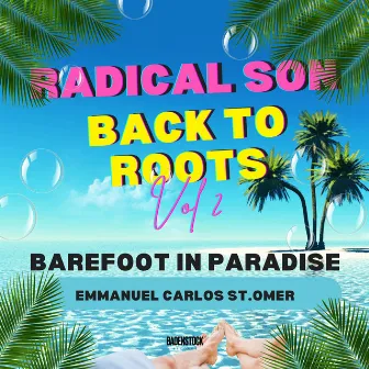 Radical Son Back to Roots Vol.2 - Barefoot in Paradise by Emmanuel Carlos St.Omer