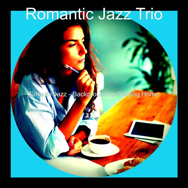 Smooth Jazz - Background for Staying Home