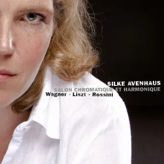 Wagner & Liszt & Rossini: Salon chromatique et harmonique by Silke Avenhaus