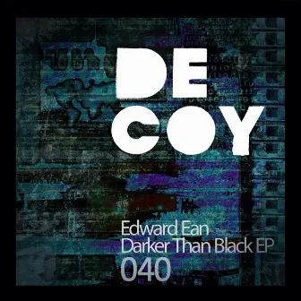 Darker Than Black EP by Edward Ean