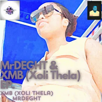 MrDEGHT & XMB (Xoli Thela) by XMB (Xoli Thela)