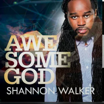 Awesome God by Shannon Walker