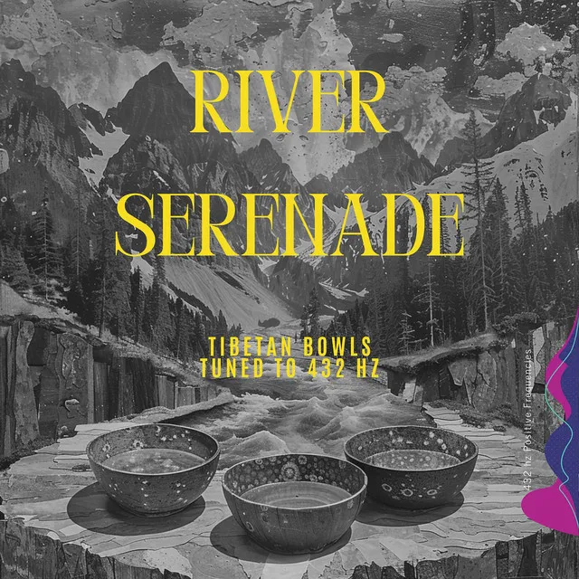 River Serenade: Tibetan Bowls Tuned to 432 Hz