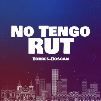 No Tengo Rut by Torres-Boscan