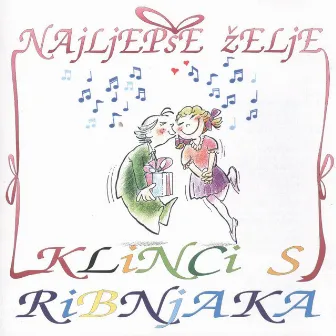 Najljepše Želje by Klinci S Ribnjaka