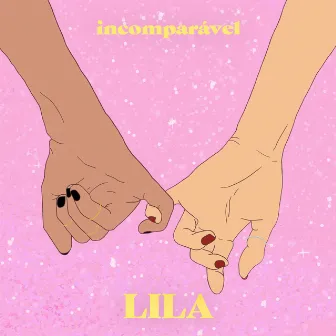 Incomparável by LILA