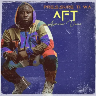 Pressure Ti Wa by AFT