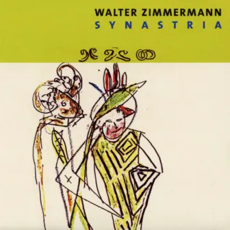 Walter Zimmermann: Synastria by Walter Zimmermann