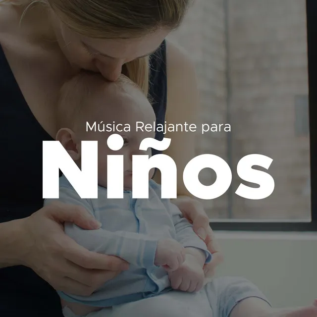 Musica Relajante para Niños