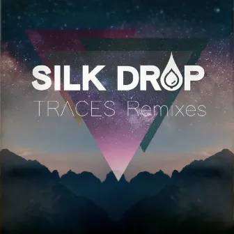 Traces (Remixes) by Silk Drop