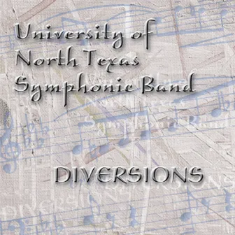 Diversions by University of North Texas Symphonic Band