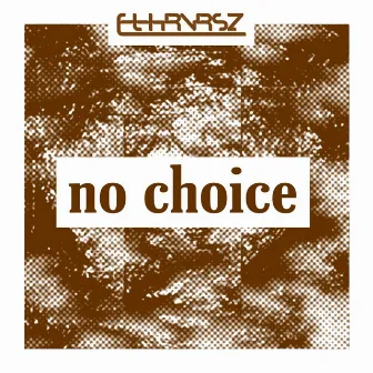 No Choice by 