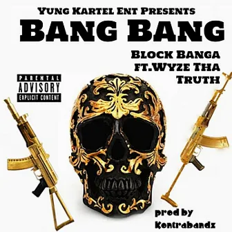 Bang Bang by Block Banga