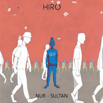 NUR-SULTAN by Hiro