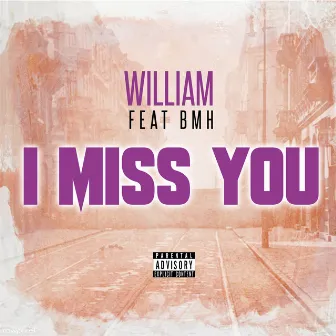 I miss you by William