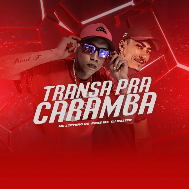 Transa pra Caramba