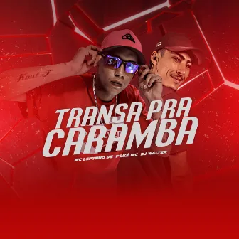 Transa pra Caramba by poké MC