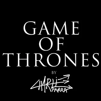 Game of Thrones heavy metal and acoustic remixes by Charlie Parra del Riego