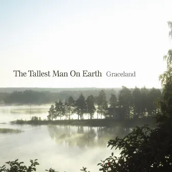 Graceland by The Tallest Man On Earth