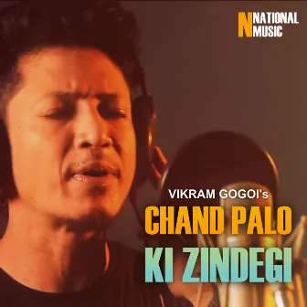 Chand Palo Ki Zindegi - Single by Vikram Gogoi