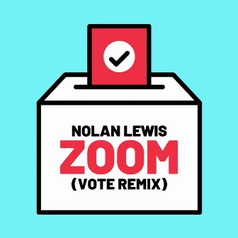 Zoom (VOTE Remix) by Nolan Lewis