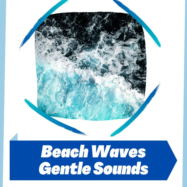 Beach Waves, Gentle Sounds