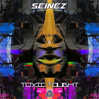 Toxic Thought by Seinez