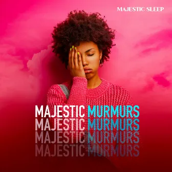 Majestic Murmurs by Majestic Sleep