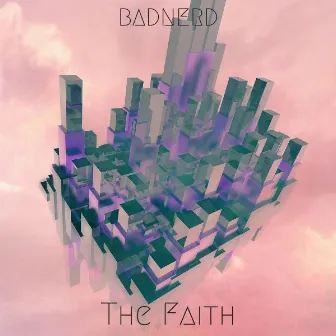 The Faith EP by Bad Nerd