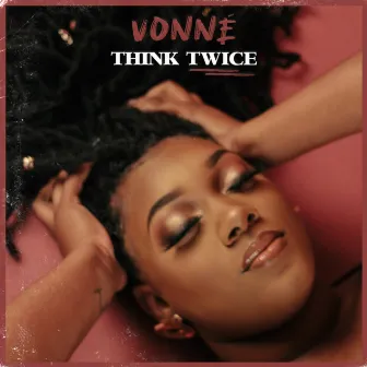 Think Twice by Vonné