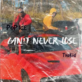 c'ant never lose by Pop ice