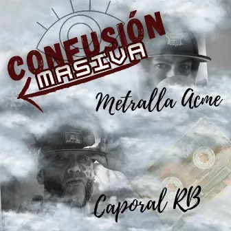 Confusión Masiva by Metralla Acme