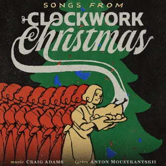 Clockwork Christmas: Songs from a New Musical by Unknown Artist