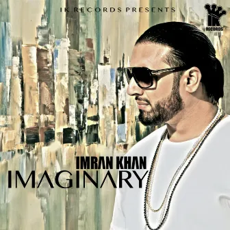 Imaginary by Imran Khan