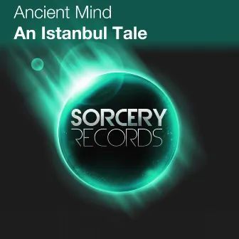 An Istanbul Tale by Ancient Mind