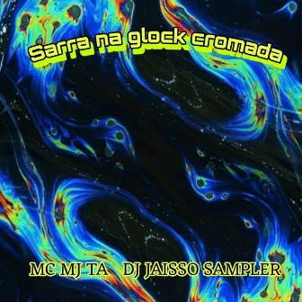 Sarra na Glock Cromada by DJ JAISSO SAMPLER