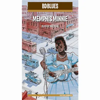 BD Music & Olivier Wozniak Present Memphis Minnie by Memphis Minnie