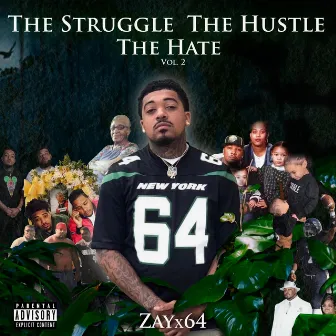 The Struggle The Hustle The Hate, Vol. 2 by Zayx64