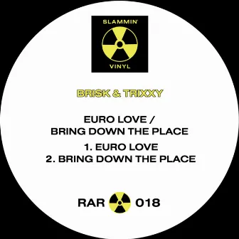 Euro Love / Bring Down The Place by DJ Brisk