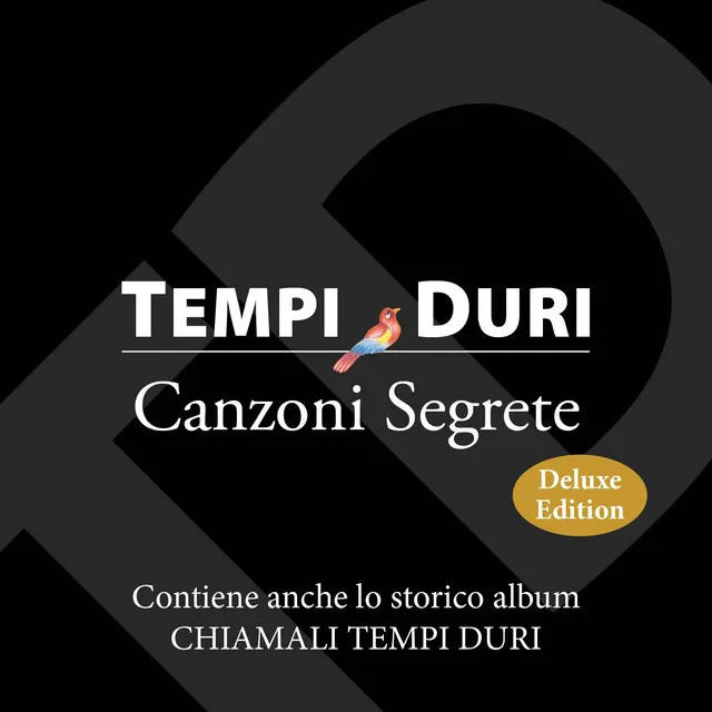 Tempi Duri - Da "Chiamali Tempi Duri"