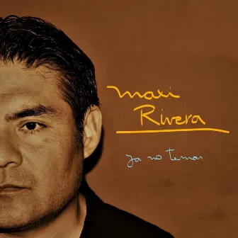 Ya No Temas by Maxi Rivera