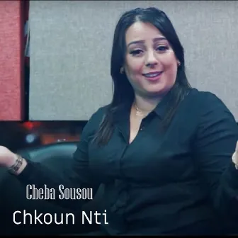 Chkoun Nti by Cheba Sousou