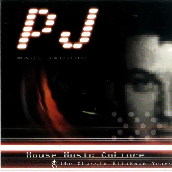 House Music Culture - The Classic Stickmen Years by PJ