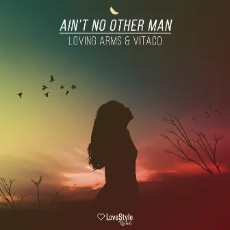 Ain't No Other Man by Loving Arms