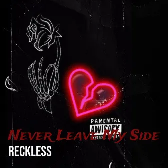 Never Leave My Side by Reckless