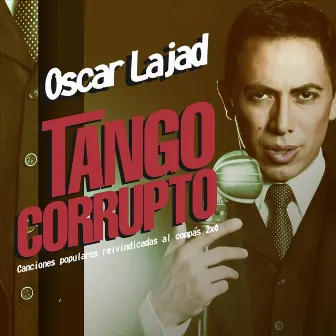 Tango Corrupto by Oscar Lajad