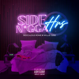 Side Nigga Hrs (feat. Willie Ozee) by Ridiculous Rowe