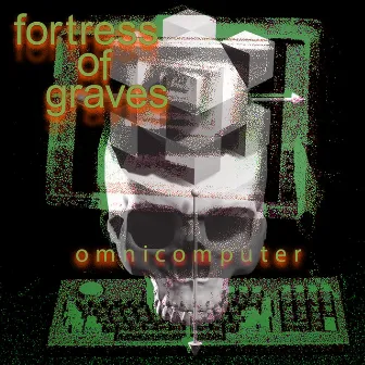 Omnicomputer by Fortress of Graves