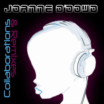 Collaborations & Remixes by Joanne O'Dowd